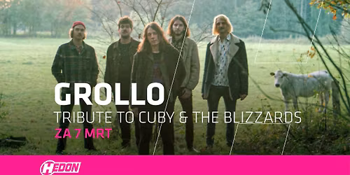 GROLLO: TRIBUTE TO CUBY & THE BLIZZARDS | HEDON ZWOLLE