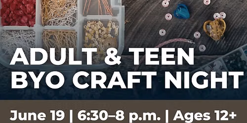 Adult & Teen BYO Craft Night
