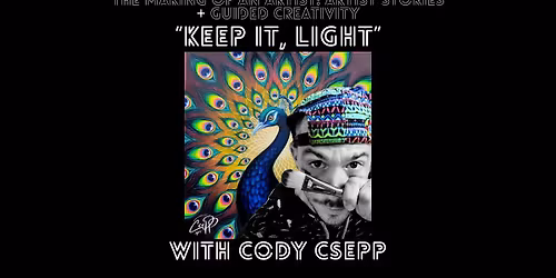 Making of an Artist - "Keep It, Light" w\/ Cody Csepp