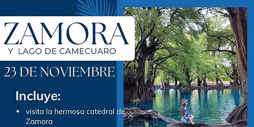 Vamos a Zamora y lago de camecuaro