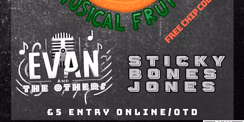 Musical Fruit, Evan + The Others, Sticky Bones Jones - Cheap Band Night
