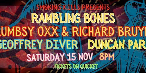 Smoking Kills Presents! Rambling Bones, Klumbsy Oxx & Richard Bruyns, Geoffrey Diver, and Duncan Par