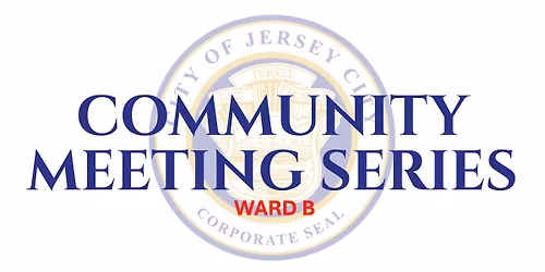 Mayor Solomon's Community Meeting Series: Ward B