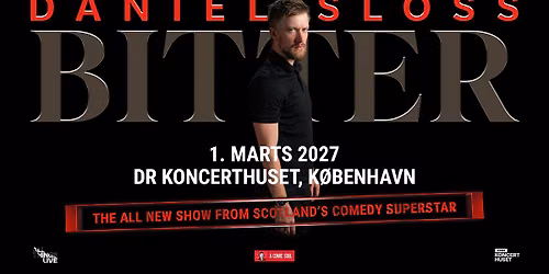 Daniel Sloss: Bitter | DR Koncerthuset | Koncertsalen