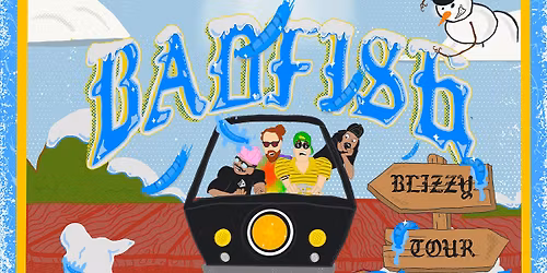 BADFISH - A Tribute to Sublime - The Blizzy Tour