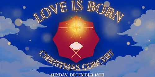 "LOVE IS BORN" Christmas Cantata at 9:00 & 11:00 AM