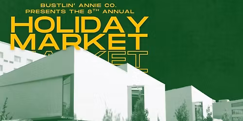 8th Annual Bustlin' Annie Co. Holiday Market