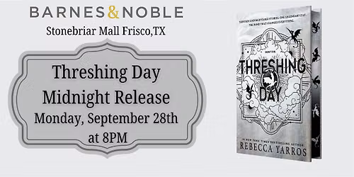 Threshing Day by Rebecca Yarros Midnight Release Party-BN Frisco