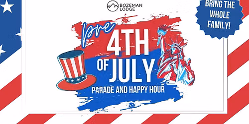 Pre Fourth of July parade and Happy Hour at Bozeman Lodge