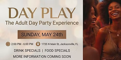 Day Play The Adult Day Party Experience 