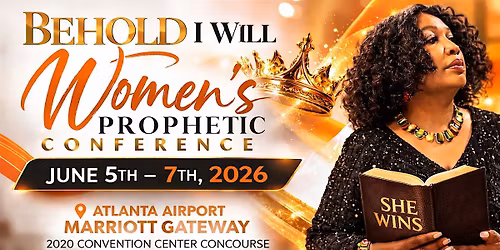 Behold I Will Women\u2019s Prophetic Conference