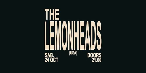 THE LEMONHEADS | sPAZIO211 (TO) 