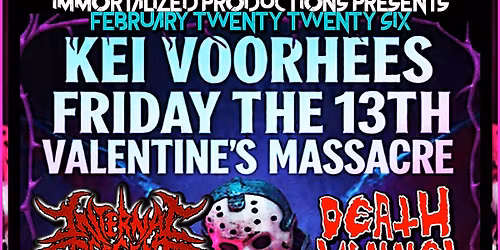 Kei Voorhees' FridayThe13th VALENTINE'S MASSACRE \/\/ DeathTunnel InternalDescent HorridRemains n more