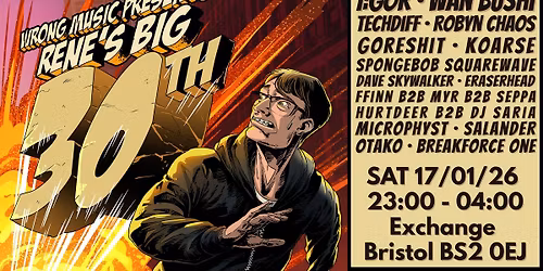 Breakforce One x Wrong Music presents: Rene's Big 30th