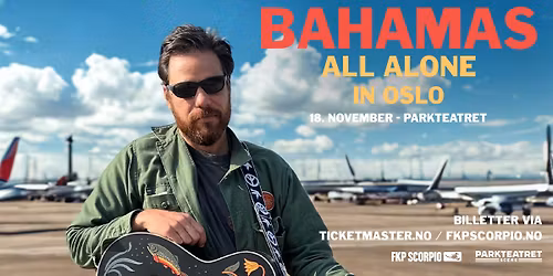 Bahamas + support: Sunnihvem \/ Parkteatret \/ Pres. av FKP Scorpio