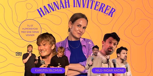 Hannah Inviterer til et humorshow med sine f\u00f8nni venner