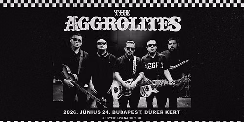 The Aggrolites | Budapest 2026