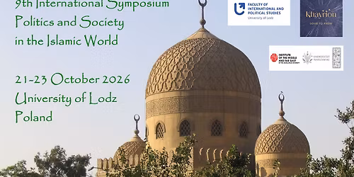 The 9th International Symposium \u201cPolitics and Society in the Islamic World\u201d