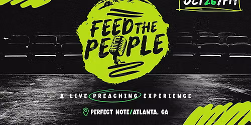 FEED THE PEOPLE: A Live Preaching Experience