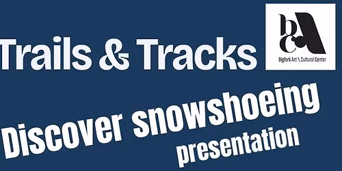 Presentation: Discover Snowshoeing in the Flathead Valley!