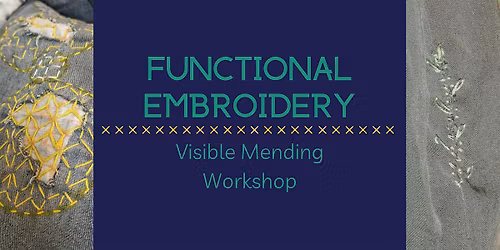 Functional Embroidery: Visible Mending Workshop