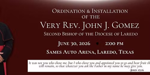Ordination & Installation of  Very Rev. John J. Gomez Second Bishop of the Diocese of Laredo