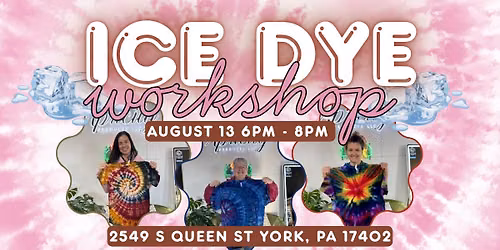 Ice Dye Tie-Dye Workshop
