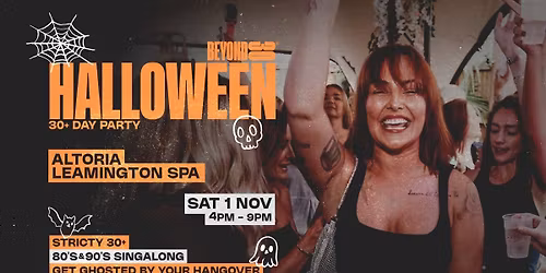 OVER 30s HALLOWEEN DAY PARTY - LEAMINGTON SPA \ud83c\udf83