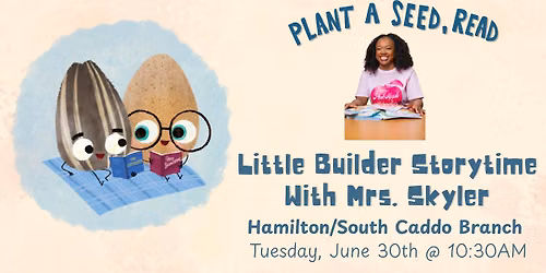 Little Builder Storytime With Mrs. Skyler at the Hamilton\/South Caddo Branch