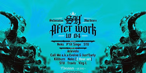 SEDENSIVE HARDCORE AFTERWORK @ Monsieur Le Zinc