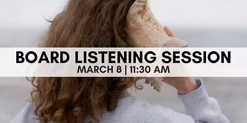 Board Listening Session