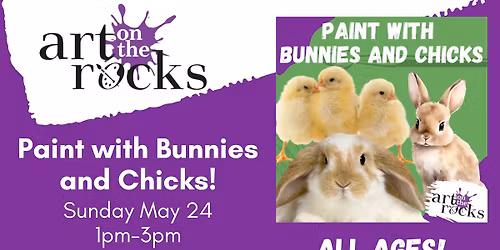 Paint with Bunnies and Chicks! All Ages!