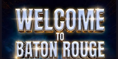 SeauxUp Society presents WELCOME TO BATON ROUGE! A College Night Exclusive