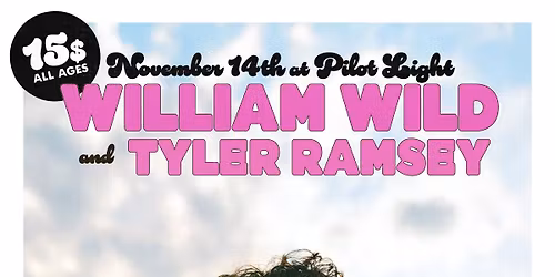 WILLIAM WILD & TYLER RAMSEY at The Pilot Light
