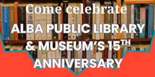 Alba Public Library 15th Anniversary