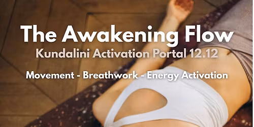 The Awakening Flow - Kundalini Activation Portal 12.12