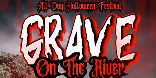 GRAVE ON THE RIVER - Halloween Day Music Festival