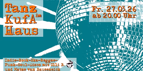 TANZ IM KUFA HAUS w\/Olli B. & Matze van Bauseneick