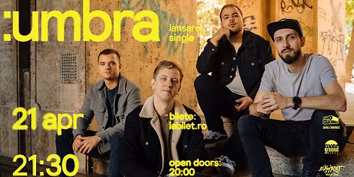 :umbra \u2022 Lansare Single \u2022 Expirat \u2022 21.04