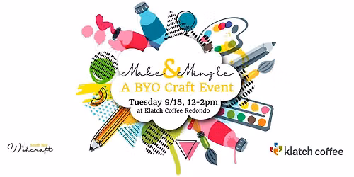 Make & Mingle  - A BYO Craft Event