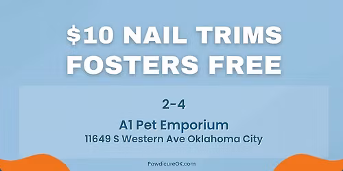 $10 Nail Trims - Fosters Free at A1 Pet Emporium S Western Oklahoma City with Pawdicure