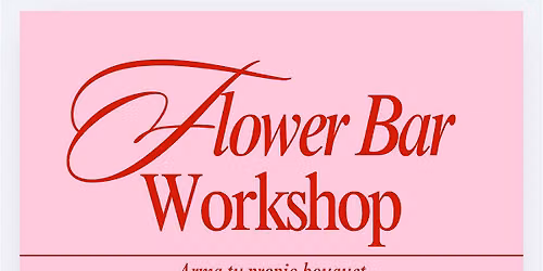 FLOWER BOUQUET WORKSHOP