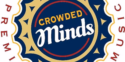 Crowded Minds at Industrial Taphouse