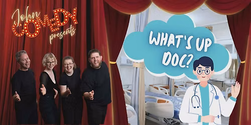 John Comedy: What's Up Doc? (improv comedy)