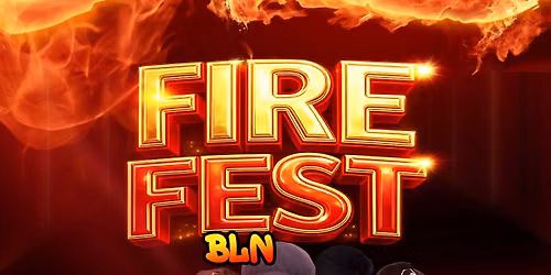 FIRE FEST BLN 