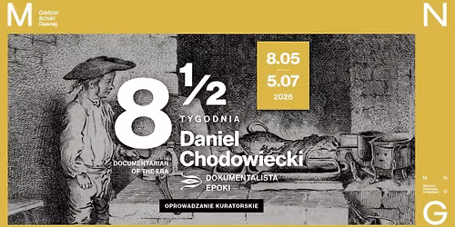 Oprowadzanie kuratorskie po wystawie \u201eOsiem i p\u00f3\u0142 tygodnia. Daniel Chodowiecki. Dokumentalista epoki