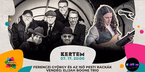 Ferenczi Gy\u00f6rgy \u00e9s az 1s\u0151 Pesti Rack\u00e1k\/\/Elijah Boone Trio a Babel Kertemben