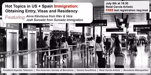 Hot Topics in US + Spain Immigration: Obtaining Entry, Visas and Residency
