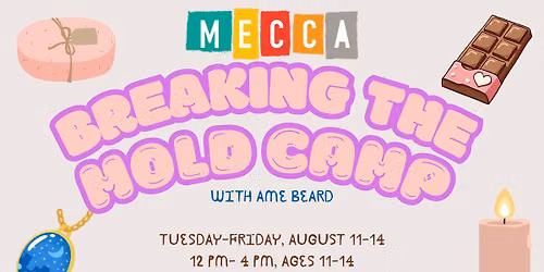 Breaking the Mold Summer Camp ages 11-14