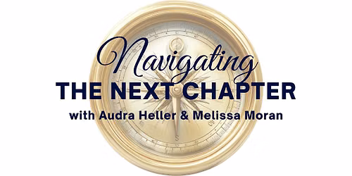 Navigating the Next Chapter Seminar-Aug 27th: Navigating Banking & Savings